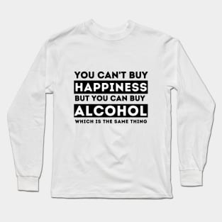 You can't buy Happiness Long Sleeve T-Shirt